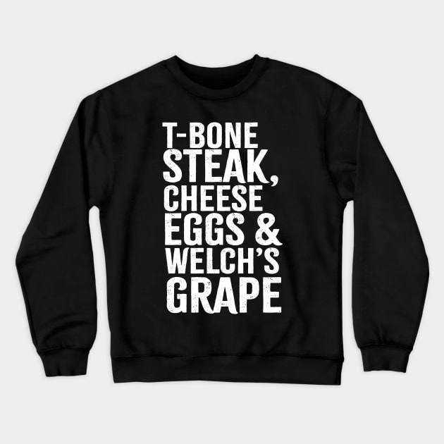 t-bone steak, cheese eggs and welch’s grape grunge Crewneck Sweatshirt by Bisrto